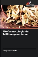 Fitofarmacologia del Trillium govanianum (Italian Edition) 620696325X Book Cover