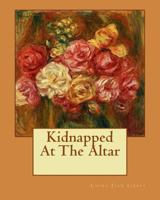 Kidnapped At The Altar 1530585058 Book Cover