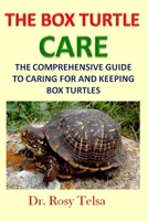 The Box Turtle Care: The Comprehensive Guide to Caring for and Keeping Box Turtles 1655974408 Book Cover