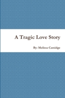 A Tragic Love Story 136573126X Book Cover