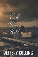 End Time 101 B08WZ3THM4 Book Cover