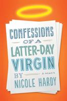 Confessions of a Latter-day Virgin: A Memoir 1401341861 Book Cover