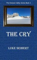 The Cry (The Chesson Valley Series) 1791725341 Book Cover