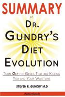 Summary of Dr. Gundry's Diet Evolution: Turn Off the Genes That Are Killing You and Your Waistline 1948191636 Book Cover
