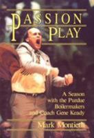 Passion Play: A Season With the Purdue Boilermakers and Coach Gene Keady 0933893736 Book Cover
