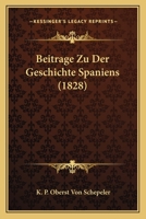 Beitrage Zu Der Geschichte Spaniens (1828) 1161022406 Book Cover