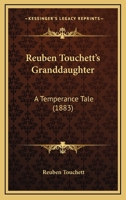 Reuben Touchett's Granddaughter: A Temperance Tale 1120692253 Book Cover