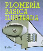 Plomeria Basica Ilustrada 968244585X Book Cover