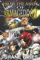 From the Ashes of Armageddon 1956015183 Book Cover