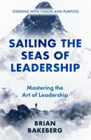 Sailing the Seas of Leadership: Mastering the Art of Leadership B0FNKGNZYY Book Cover