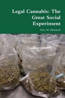 Legal Cannabis: The Great Social Experiment 1732375607 Book Cover