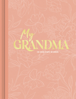 My Grandma: An Interview Journal to Capture Reflections in Her Own Words 1970147822 Book Cover