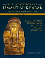 The Excavations at Ismant al-Kharab: Volume 1 - Roman Period Cartonnage from the Kellis 1 Cemetery 1789259045 Book Cover