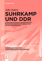 Suhrkamp Und DDR: Literaturhistorische, Praxeologische Und Werktheoretische Perspektiven Auf Ein Verlagsarchiv (Studien Und Texte Zur Sozialgeschichte der Literatur) (German Edition) 3111631109 Book Cover