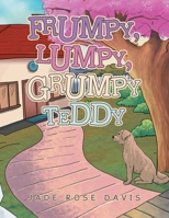 Frumpy, Lumpy, Grumpy Teddy B0GHPQ88XK Book Cover