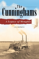 The Cunninghams: A Legacy of Memphis 1665725621 Book Cover