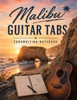 Malibu Guitar Tabs: Songwriting Notebook B0H5PZF2Z7 Book Cover