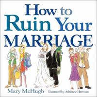 How to Ruin Your Marriage 0740754858 Book Cover