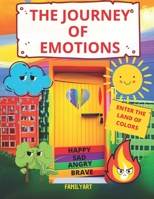 THE JOURNEY OF EMOTIONS: ENTER THE LAND OF COLORS B0CHD9WRRQ Book Cover