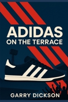 Adidas on the Terrace B0FHP33ZH1 Book Cover