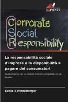 La responsabilità sociale d'impresa e la disponibilità a pagare dei consumatori (Italian Edition) 6209874975 Book Cover
