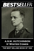 A.S.M. Hutchinson - If Winter Comes: The Bestseller of 1922 1839671432 Book Cover