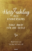 Herzschlag des Universums - Take Away f�r die Seele 3991313340 Book Cover
