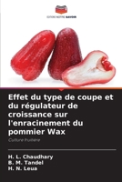 Effet du type de coupe et du régulateur de croissance sur l'enracinement du pommier Wax (French Edition) 620786509X Book Cover
