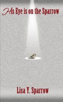His Eye is on the Sparrow 0988625938 Book Cover