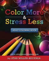 Color More & Stress Less: Adult Coloring Book 1533536945 Book Cover