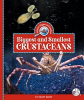 Biggest and Smallest Crustaceans 1503875687 Book Cover