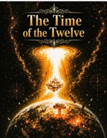 The Time of the Twelve B0H6SJ1PBW Book Cover