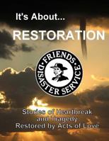 It's about Restoration: Stories of Heartbreak and Tragedy Restored by Acts of Love 1532819994 Book Cover