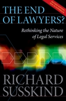 The End of Lawyers?: Rethinking the Nature of Legal Services 0199593612 Book Cover
