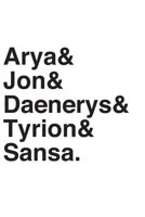Arya& Jon& Daenerys& Tyrion& Sansa: Game of Thrones TV Show Inspired Notebook Helvetica Ampersand Lined Notebook and Daily Journal (Pop Culture) 1670480852 Book Cover