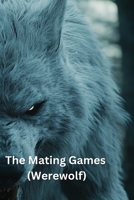 The Mating Games (Werewolf) B0DQHFSTLF Book Cover