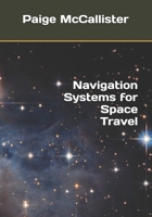 Navigation Systems for Space Travel B08HT866YW Book Cover