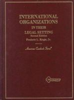 International Organizations in Their Legal Setting (American Casebook Series) 0314016430 Book Cover