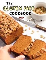 The Gluten Free Cookbook: 100 Sweet and Savory Favorites B09FS318ZN Book Cover