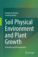 Soil Physics and Plant Growth: Evaluation and Management 3031280563 Book Cover