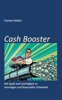 Cash Booster: Mit Spaß und Leichtigkeit zu Vermögen und finanzieller Sicherheit 3751981004 Book Cover