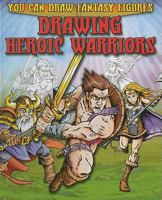 Drawing Heroic Warriors 1433940523 Book Cover