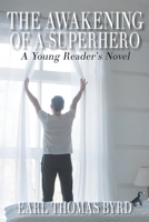 The Awakening of a Superhero: A Young Reader's Novel 1098052161 Book Cover