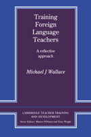 Training Foreign Language Teachers (Cambridge Teacher Training and Development) 0521356547 Book Cover
