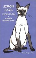 Simon Says: Views from a Higher Perspective 1887617159 Book Cover