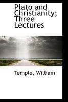 Plato and Christianity; Three Lectures 1015693431 Book Cover