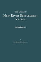 The German New River Settlement: Virginia 1596412054 Book Cover