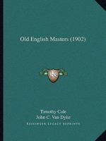 Old English Masters (Classic Reprint) 1437114725 Book Cover