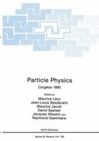 Particle Physics (Nato a S I Series Series B, Physics) 1461290465 Book Cover
