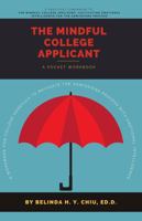 The Mindful College Applicant: A Pocket Workbook 0990931145 Book Cover